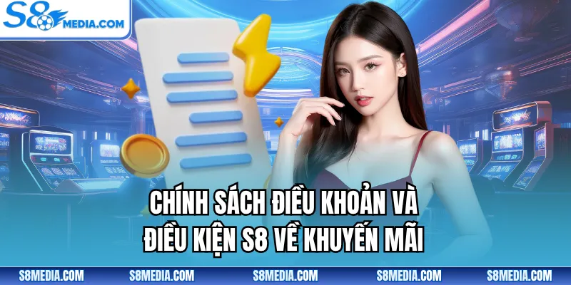 Điều Khoản Và Điều Kiện S8 - Cập Nhật Nội Dung Mới Cần Nắm - BORIX