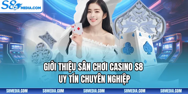 Casino S8 - Sòng Bạc Trực Tuyến Xanh Chín Đẳng Cấp 2026 - BORIX