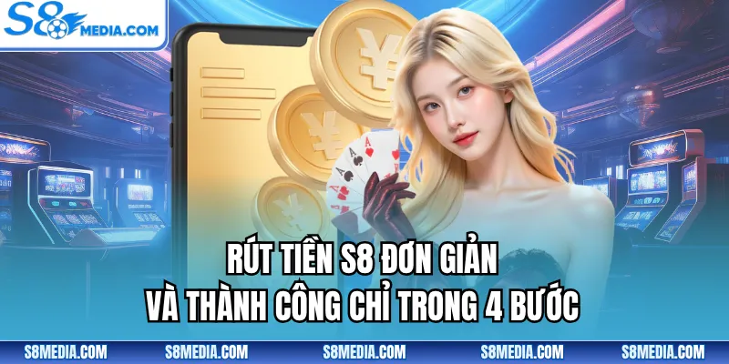 Rút Tiền S8 Đơn Giản Và Thành Công Chỉ Trong 4 Bước - BORIX