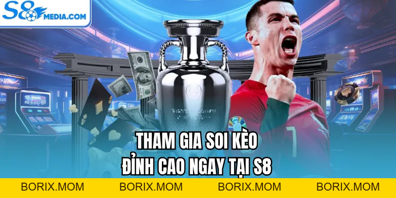 Thể Thao S8 | Trải Nghiệm Soi Kèo Trận Đấu Theo Tỷ Lệ Thực - BORIX