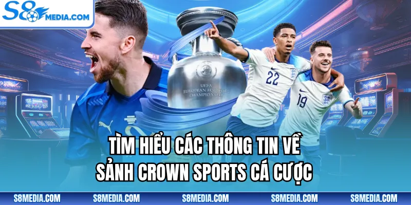 Crown Sports Cá Cược - Top 1 Sever Về Kèo Thể Thao Tại S8 - BORIX