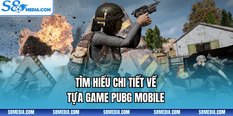 PUBG Mobile - Siêu Phẩm Bắn Súng Sinh Tồn Trên Mobile - BORIX