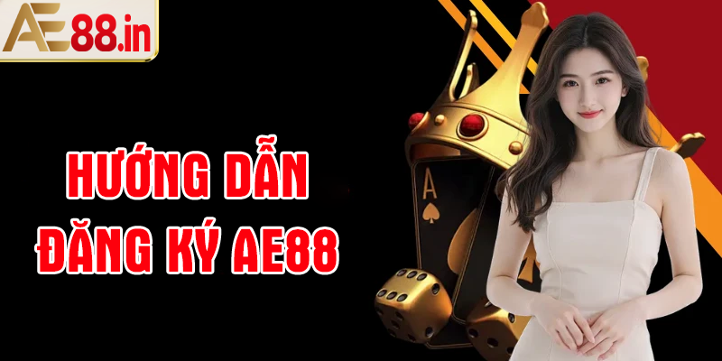 Đăng Ký AE88 - Hướng Dẫn Mở Tài Khoản Chi Tiết Từ A–Z - BORIX