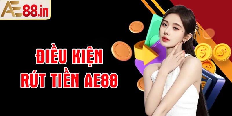 Hướng Dẫn Rút Tiền AE88 Về Ngân Hàng Chỉ Trong Vài Phút - BORIX