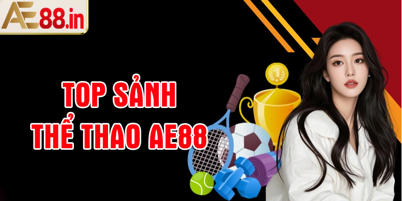 Thể Thao AE88 – Sảnh Cá Cược Bóng Đá Uy Tín Với Hệ Thống Kèo Đấu Đa Dạng - BORIX