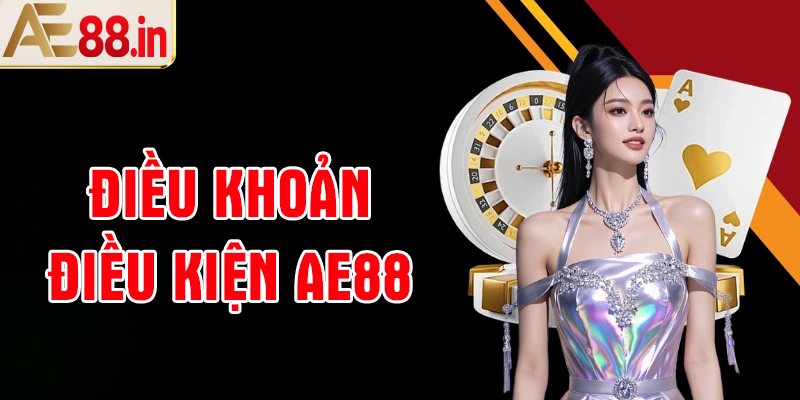 Điều Khoản Điều Kiện AE88 – Cơ Sở Xây Dựng Môi Trường Giải Trí Minh Bạch - BORIX