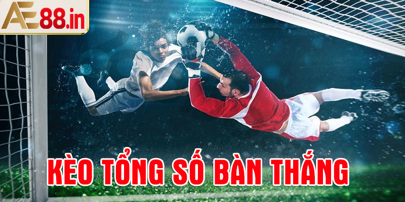 Kèo Số Bàn Thắng – Bí Quyết Dự Đoán Tỷ Số Cực Chuẩn Từ Lão Làng - BORIX
