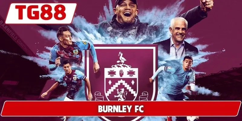 Burnley FC - Cập Nhật Tin Tức Và Kèo Cược Mới Nhất Tại TG88 - BORIX Burnley FC - Cập Nhật Tin Tức Và Kèo Cược Mới Nhất Tại TG88 - BORIX