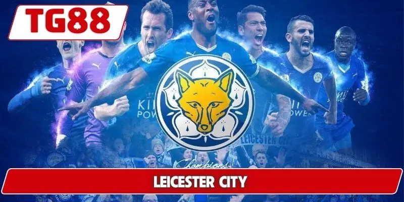 Leicester City: Kèo Cược Leicester City Tại TG88 Hôm Nay - BORIX