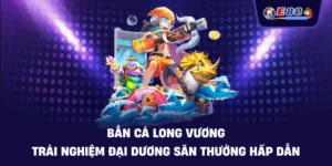 Bắn Cá E88: Trải nghiệm săn thưởng sống động 2026 - BORIX