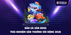 Bắn Cá E88: Trải nghiệm săn thưởng sống động 2026 - BORIX