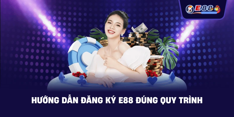 Đăng Ký E88: hướng dẫn tạo tài khoản nhanh 2026 - BORIX