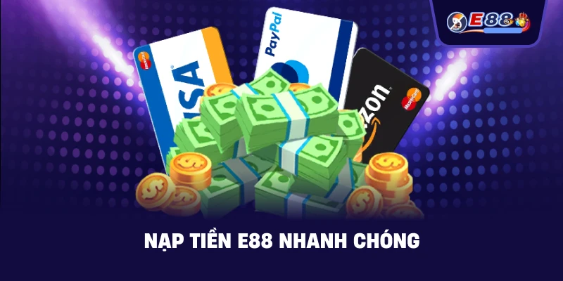 Nạp Tiền E88 – Hướng dẫn giao dịch an toàn 2026 - BORIX