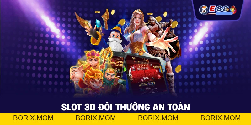 Slot 3D đổi thưởng: Trải nghiệm quay hũ sống động 2026 - BORIX