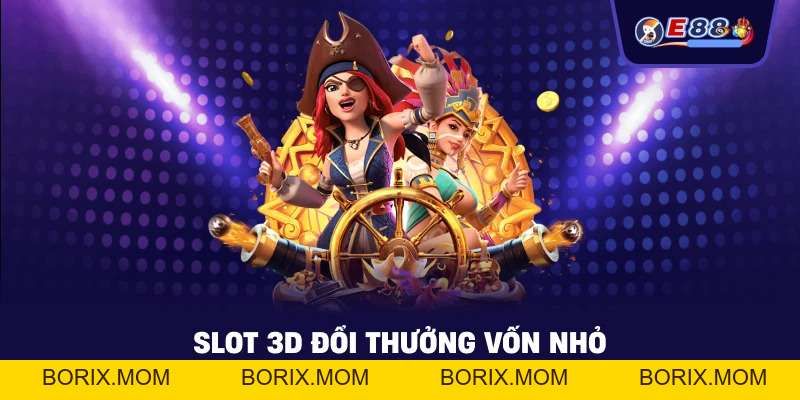 Slot 3D đổi thưởng: Trải nghiệm quay hũ sống động 2026 - BORIX