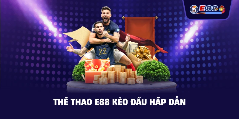 Thể Thao E88 – Trải nghiệm cá cược thể thao 2026 - BORIX