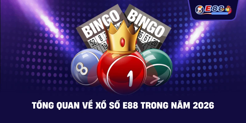 Xổ số E88 2026: Quay số online an toàn, dễ theo dõi - BORIX