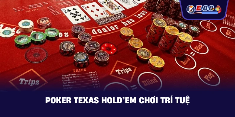 Poker Texas Hold’em – Cách chơi bài chiến thuật chuẩn 2026 - BORIX